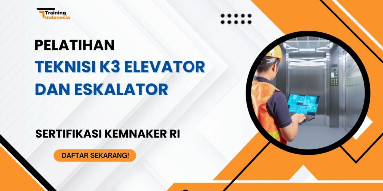 Pelatihan Teknisi K3 Elevator dan Eskalator Sertifikasi Kemnaker RI