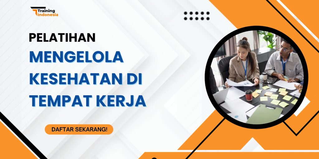 Pelatihan Mengelola Kesehatan di Tempat Kerja
