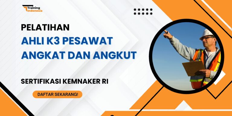 Pelatihan Ahli K3 Pesawat Angkat dan Angkut Sertifikasi Kemnaker RI