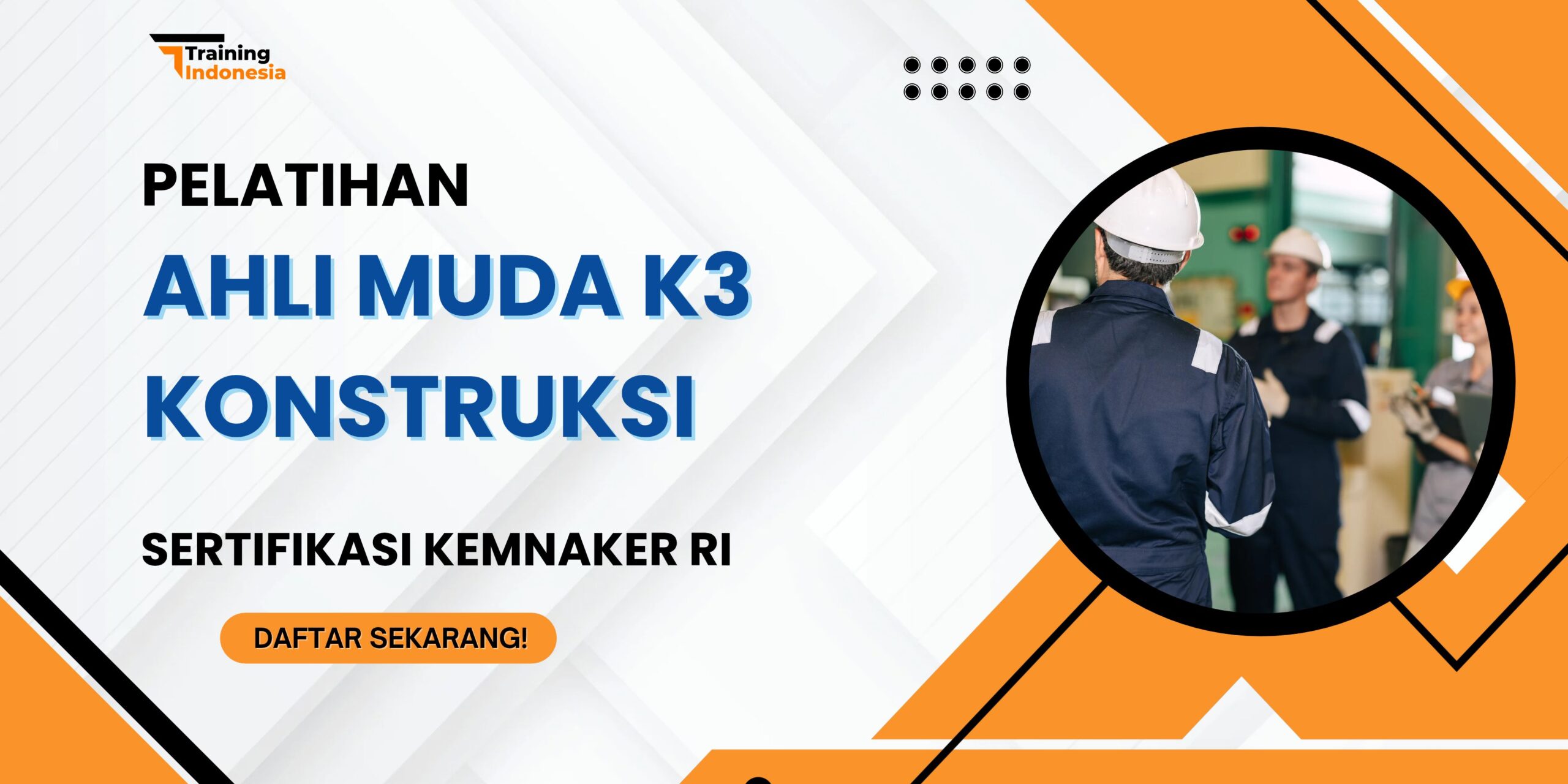 Pelatihan Ahli Muda K3 Konstruksi Sertifikasi Kemnaker RI