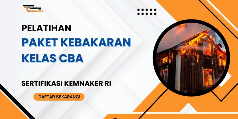 Pelatihan Paket Kebakaran Kelas CBA Sertifikasi Kemnaker RI