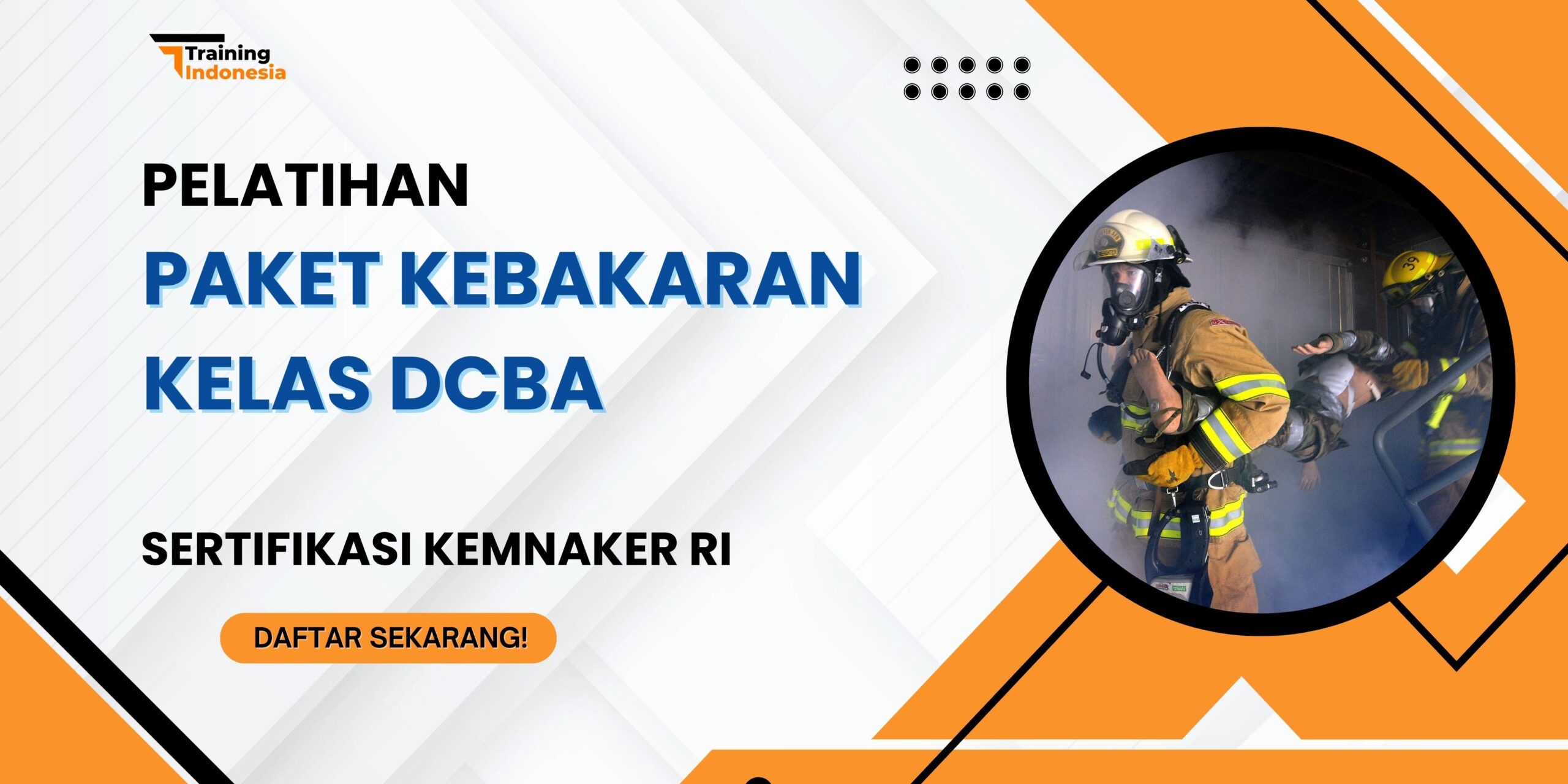 Pelatihan Paket Kebakaran Kelas DCBA Sertifikasi Kemnaker RI