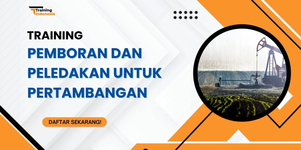 Pelatihan Pemboran dan Peledakan Untuk Pertambangan