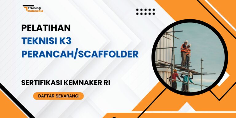 Pelatihan Teknisi K3 Perancah/Scaffolder Sertifikasi Kemnaker RI
